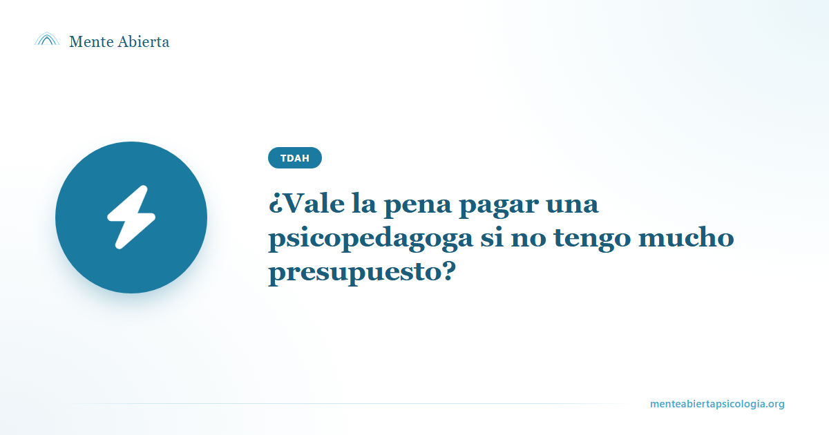 ¿Vale la pena pagar una psicopedagoga si no tengo mucho presupuesto?