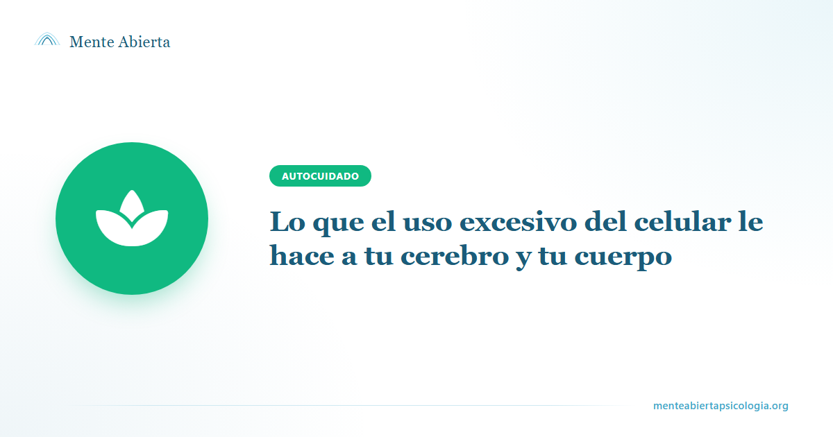Lo que el uso excesivo del celular le hace a tu cerebro y tu cuerpo