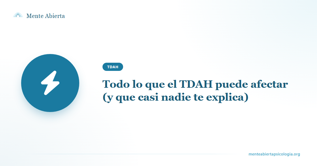 Todo lo que el TDAH puede afectar (y que casi nadie te explica)