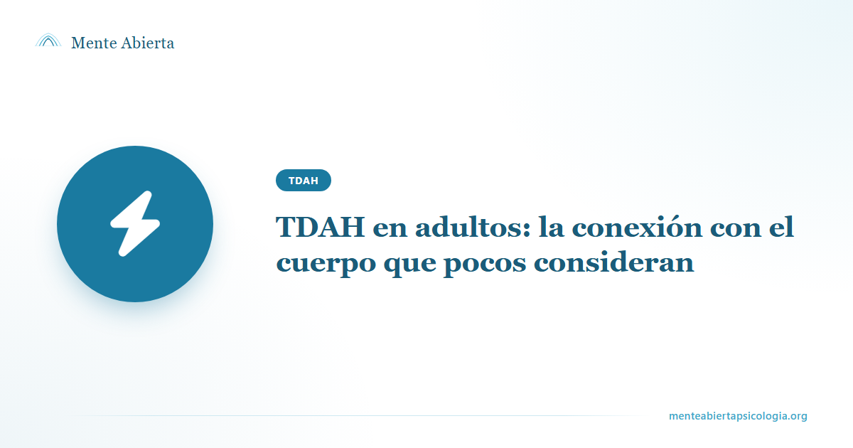 TDAH en adultos: la conexión con el cuerpo que pocos consideran