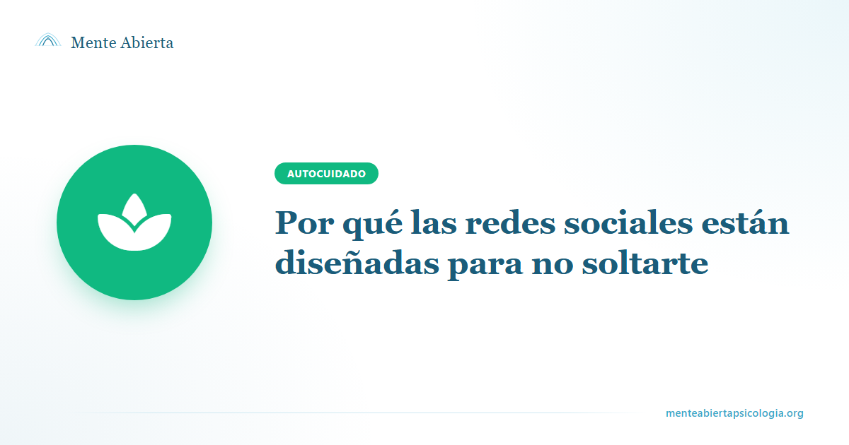 Por qué las redes sociales están diseñadas para no soltarte